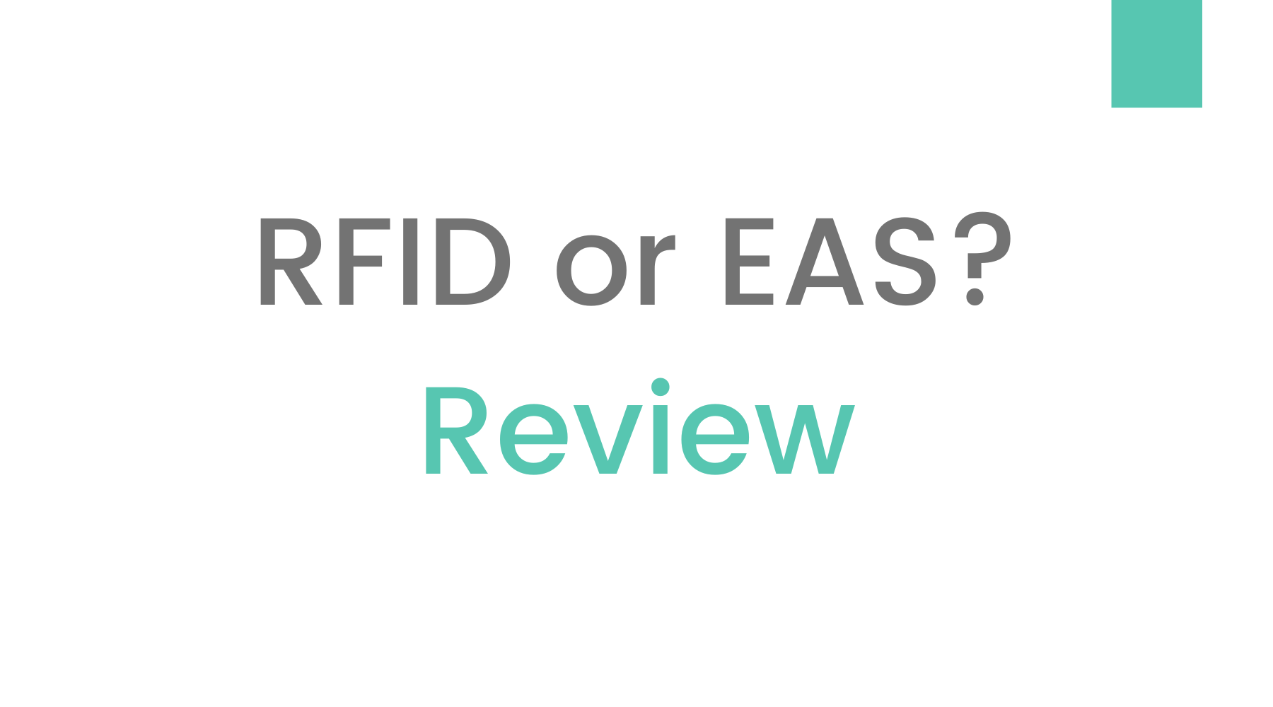 EAS vs. RFID in Retail: A Comprehensive Comparison